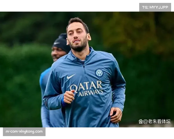 国米倾向于与恰尔汗奥卢续约 面对土超豪门追逐选择留住核心